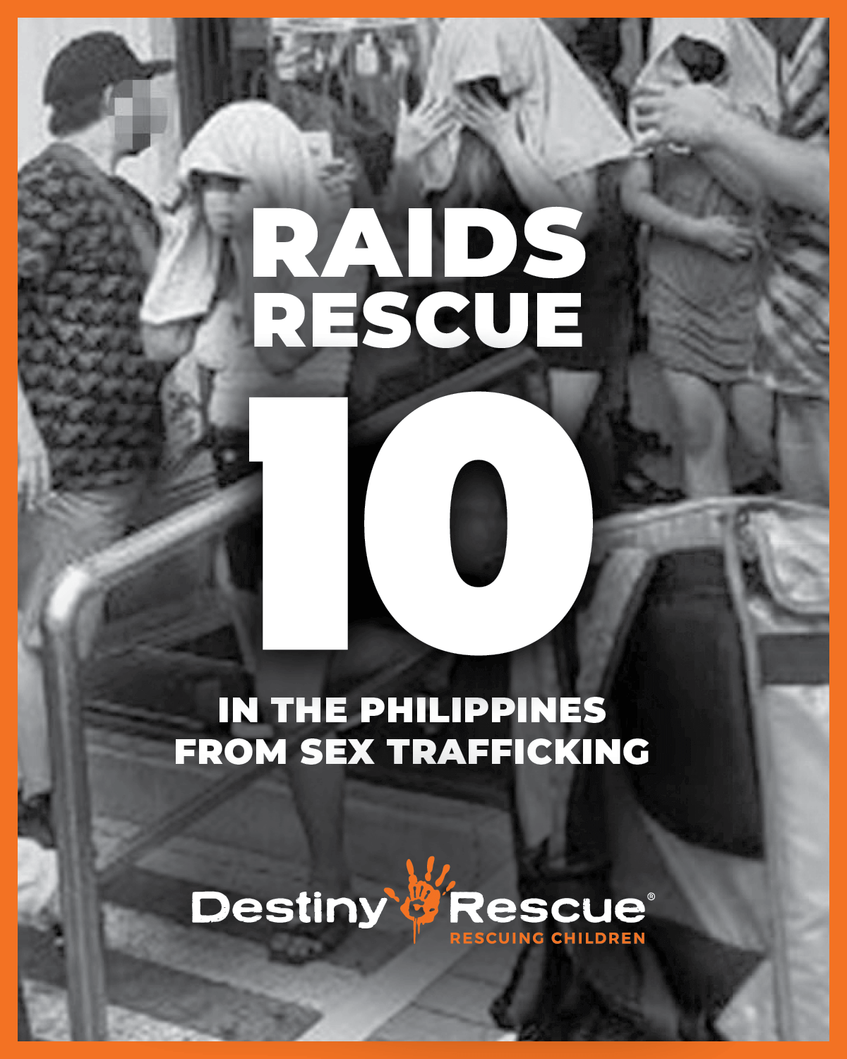 Raids rescue 10 in the Philippines from sex trafficking - Destiny Rescue |  Destiny Rescue